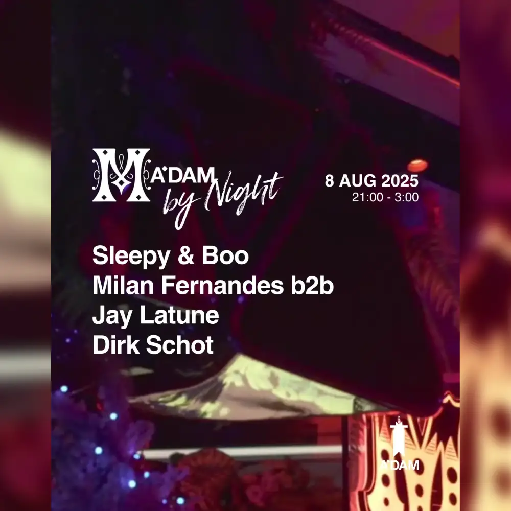 Madam by Night invites: Sleepy & Boo, Milan Fernandes b2b Jay Latune, Dirk Schot